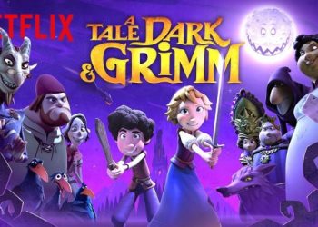 Official Netflix Futures Trailer for the New Series “A Tale Dark & Grimm” [VIDEO]
