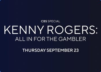 “Kenny Rogers: All in for the Gambler,” A New Star-Studded Concert Special Honoring the Life and Legacy of the Country Music Superstar, to Be Broadcast Thursday, September 23 on CBS