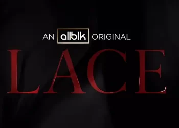 ALLBLK Releases Official Trailer for “Lace,” Premiering Thursday, November 4