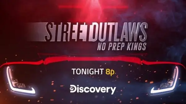 TONIGHT! “Street Outlaws No Prep Kings” Two-Night Event Begins Tonight @ 8PM on Discovery