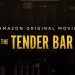 Official Prime Video Trailer for the Film “The Tender Bar” [VIDEO]