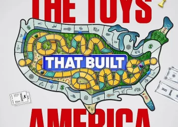 The History Channel to Unbox the History Behind Some of America’s Most Beloved Toys in a New Four-Part Docuseries “The Toys That Built America” Premiering Sunday, November 28 @ 9PM ET/PT