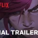 Official Netflix Trailer for the Animated Series “Arcane” [VIDEO]