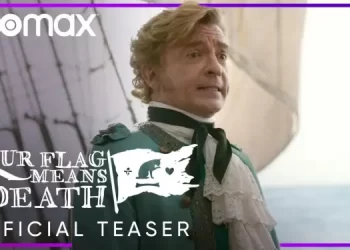 Official HBO Max Teaser Trailer for “Our Flag Means Death” [VIDEO]
