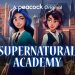 Official Trailer for the New Peacock Original Series “Supernatural Academy” [VIDEO]