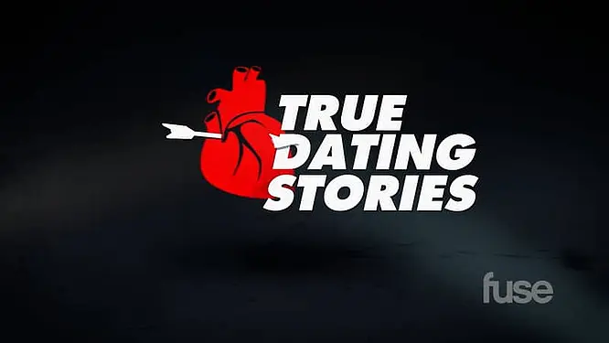 Dating Stories from Hell Are Brought to Life When Fuse’s Hit Series, “True Dating Stories,” Returns for a Third Season February 2