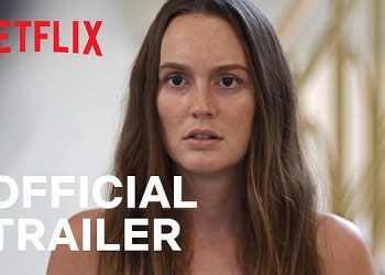 “The Weekend Away” Starring Leighton Meester – Official Trailer – Netflix [VIDEO]