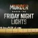 ID Renews Hit New Series “Murder Under the Friday Night Lights” for a Sophomore Season Ahead of Its Shocking Freshman Finale
