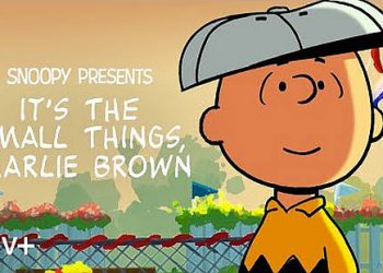 Apple TV+ Debuts Trailer for All-New Peanuts Earth Day Special “It’s the Small Things, Charlie Brown,” Featuring Original Song by Ben Folds [VIDEO]