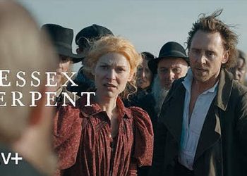 New Apple Original Limited Series “The Essex Serpent,” Starring Claire Danes and Tom Hiddleston, Debuts Trailer Ahead of Global Premiere on Friday, May 13 on Apple TV+ [VIDEO]