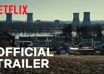Official Netflix Trailer “Meltdown: Three Mile Island” [VIDEO]