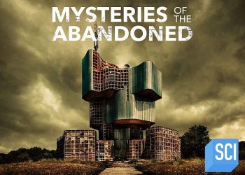 Deserted Locations with Curious Pasts: “Mysteries of the Abandoned” Returns to Discovery and Science Channel for an All-New Season