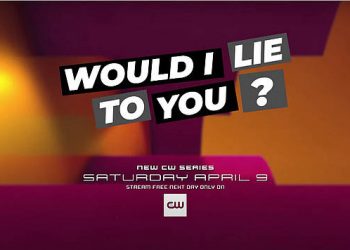 Tonight! “Would I Lie to You?” New Series! Saturday, April 9 @ 8:30PM on The CW [VIDEO]