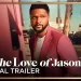 “For the Love of Jason” Season 2 – Official Trailer – Premieres June 2 Only on ALLBLK