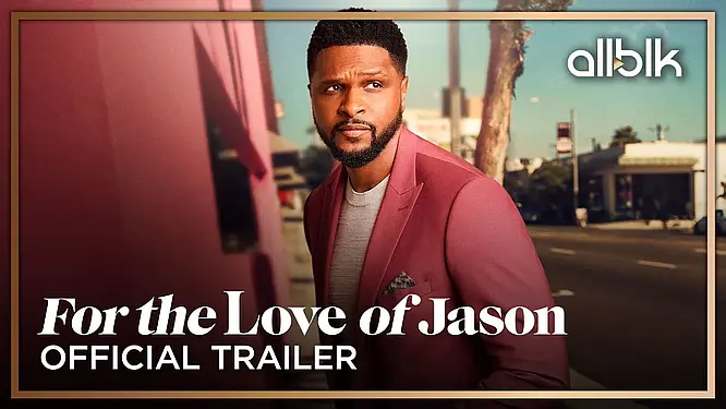 “For the Love of Jason” Season 2 – Official Trailer – Premieres June 2 Only on ALLBLK