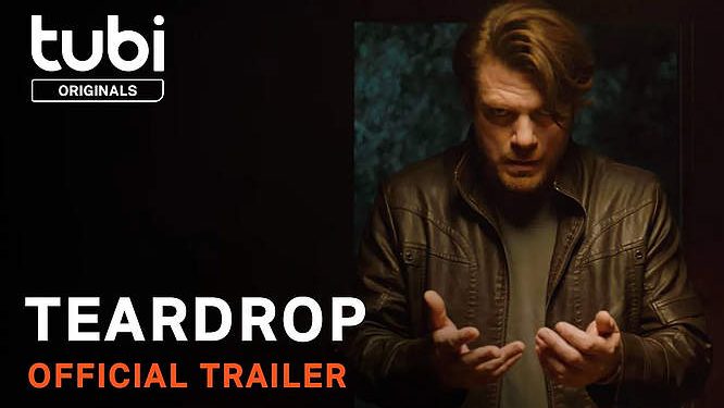 Official Trailer for a Tubi Original, “Teardrop” [VIDEO]