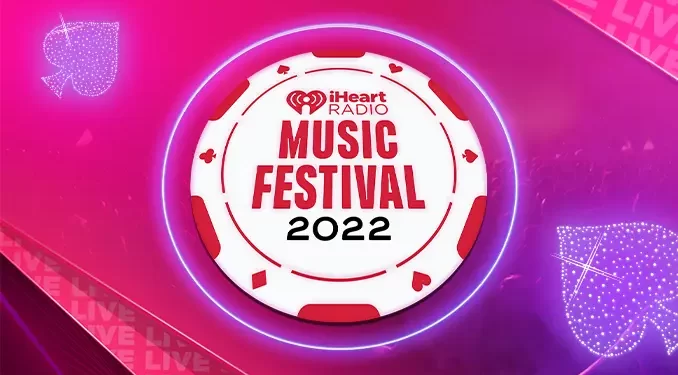iHeartMedia Announces 2022 Lineup for Its Legendary “iHeartRadio Music Festival”