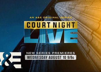 A&E Premieres New Live Event Series “Court Night LIVE” on Wednesday, August 10th @ 9PM ET/PT [VIDEO]