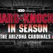 HBO Sports, NFL Films, and the Arizona Cardinals Join Forces for “Hard Knocks in Season: The Arizona Cardinals,” Debuting November 9