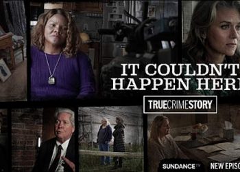 SundanceTV Releases Trailer for All-New Episodes of Hilarie Burton Morgan’s “True Crime Story: It Couldn’t Happen Here” [VIDEO]