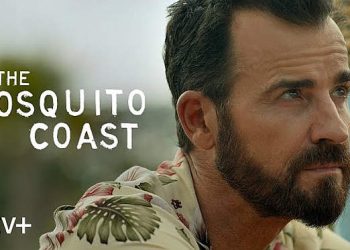 Hit Apple Original Series “The Mosquito Coast,” Starring and Executive Produced by Justin Theroux, Debuts New Trailer Ahead of Season Two Premiere, Friday, November 4 on Apple TV+ [VIDEO]