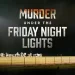 ID’s #1 Freshman Series “Murder Under the Friday Night Lights” Returns This November for Second Season