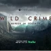 ABC News Studios’ Second Season of “Wild Crime,” Chronicling Mysterious Death in Yosemite National Park, Premieres October 24 on Hulu [VIDEO]