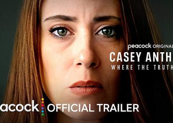 Official Trailer for the Peacock Original “Casey Anthony: Where the Truth Lies” [VIDEO]