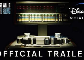 Official Disney+ Trailer for “If These Walls Could Sing” [VIDEO]