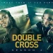 ALLBLK Releases Trailer For Highly Anticipated Fourth Season Of Double Cross Premiering, Thursday, February 16 [VIDEO]