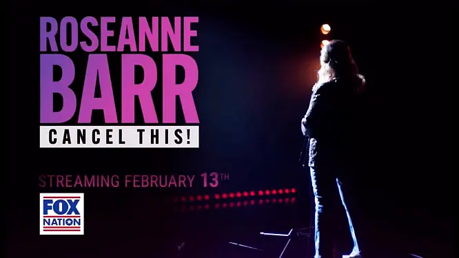 FOX Nation’s “Roseanne Barr: Cancel This!” to Debut on Monday, February 13