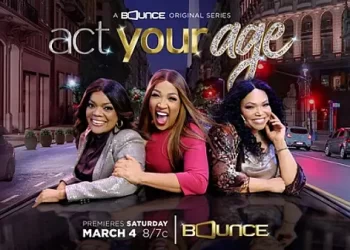 Series Premiere of “Act Your Age” Set for Saturday, March 4 on Bounce, Starring Kym Whitley and Tisha Campbell, with Special Guest Star Yvette Nicole Brown