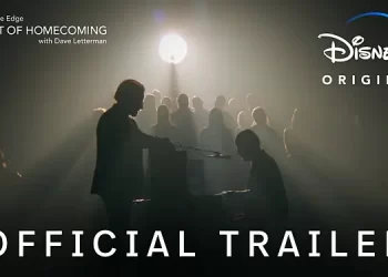 Disney+ Debuts Trailer for Music Docu-Special, “Bono & The Edge: A Sort of Homecoming, with Dave Letterman” Premiering on Friday, March 17 [VIDEO]