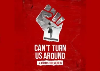 The History Channel Honors Black History Month with New Documentary “Can’t Turn Us Around: Alabama’s Foot Soldiers” Premiering on Wednesday, February 22 @ 7PM ET/PT