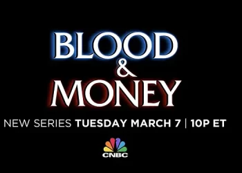 CNBC Presents New Docu-Series “Blood & Money” Premieres Tuesday, March 7 @ 10PM ET/PT [VIDEO]
