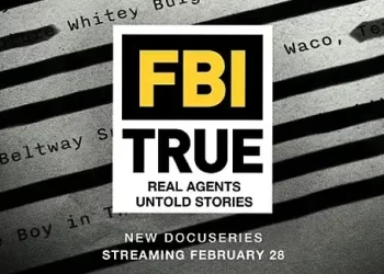 FBI Agents Take You Behind-the-Scenes and Reveal the Truth of Their Biggest Cases in the New Paramount+ Original Docuseries “FBI True” Streaming Exclusively Beginning Tuesday, February 28