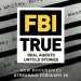 FBI Agents Take You Behind-the-Scenes and Reveal the Truth of Their Biggest Cases in the New Paramount+ Original Docuseries “FBI True” Streaming Exclusively Beginning Tuesday, February 28