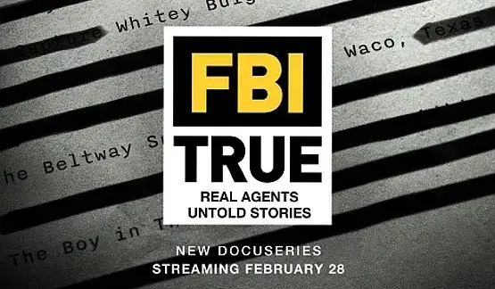 FBI Agents Take You Behind-the-Scenes and Reveal the Truth of Their Biggest Cases in the New Paramount+ Original Docuseries “FBI True” Streaming Exclusively Beginning Tuesday, February 28