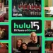 Hulu Celebrates “15 Years of Green” with Iconic Brand Partnerships, Exciting New Content Slate, and Subscriber Surprise & Delight Offers