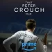 Amazon Prime Video Sport Official Trailer for “That Peter Crouch Film” [VIDEO]