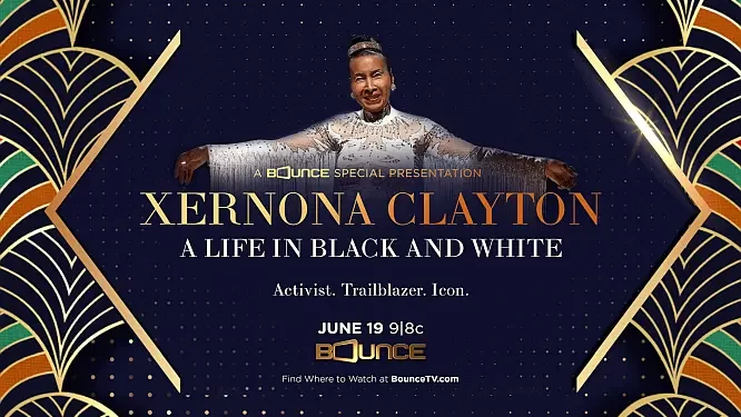 Bounce TV Premieres Exclusive New Documentary “Xernona Clayton: Life in Black and White” Juneteenth @ 9PM ET