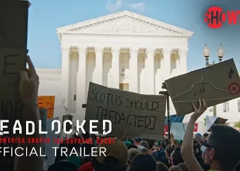 Showtime Announces Premiere Date for “Deadlocked: How America Shaped the Supreme Court” from Emmy-Winning Director Dawn Porter [VIDEO]
