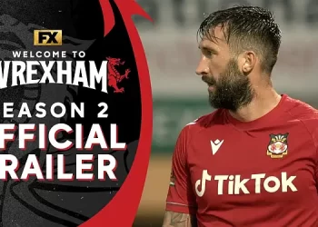 Official FX Trailer for “Welcome to Wrexham” – Season 2 [VIDEO]