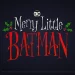 “Merry Little Batman” to Stream Globally on Prime Video Beginning December 8