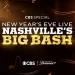 Ring in the New Year with “New Year’s Eve Live: Nashville’s Big Bash” When the Star-Studded Entertainment Special Returns to CBS on Sunday, December 31!