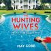 Starz Greenlights “The Hunting Wives,” A Seductively Thrilling New Drama Series Based on the Bestselling Novel