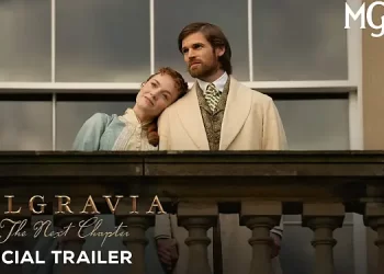 MGM+’s “Belgravia: The Next Chapter” Unveils New Trailer [VIDEO]