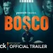 Peacock Releases Official Trailer for the New Original Film “Bosco” [VIDEO]