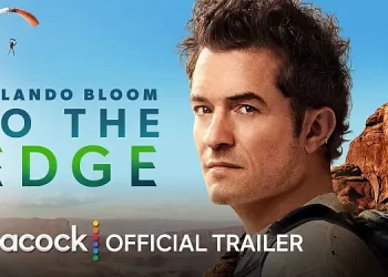 Peacock Debuts Adrenaline Pumping Trailer for 3-Part Adventure Docuseries “Orlando Bloom: To the Edge” [VIDEO]