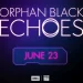 “Orphan Black: Echoes” to Premiere Sunday, June 23 on AMC, AMC+, and BBC America [VIDEO]